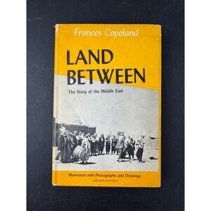 Land Between The Story of the Middle East Frances Copeland 1958 1st Ed Hardcover
